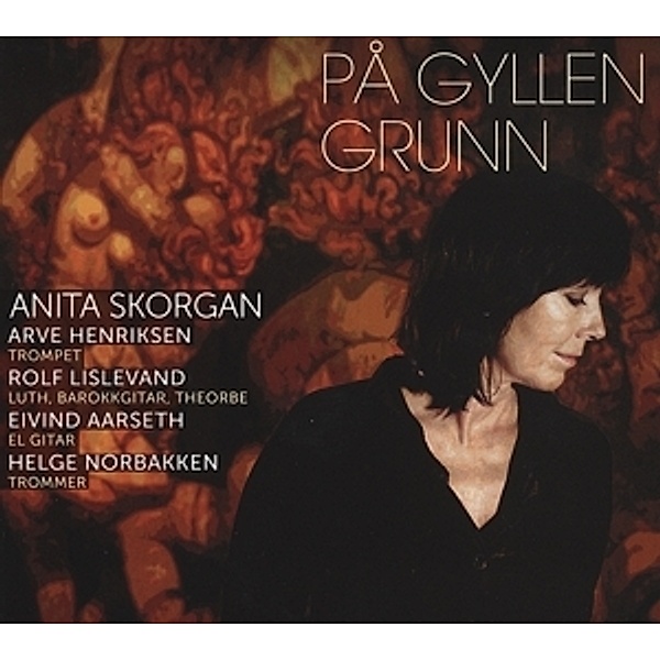 Pa Gyllen Grunn, Anita Skorgan