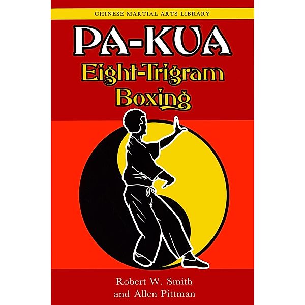 Pa-kua / Chinese Martial Arts Library, Robert W. Smith, Allen Pittman