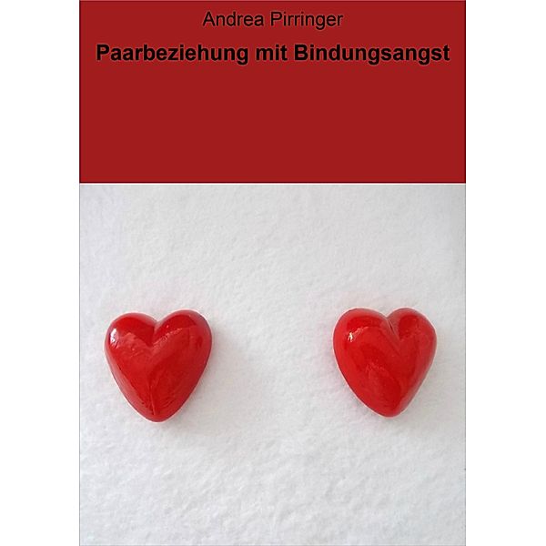 Paarbeziehung mit Bindungsangst, Andrea Pirringer