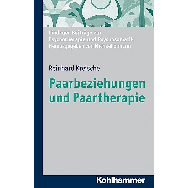 Paarbeziehungen und Paartherapie, Reinhard Kreische