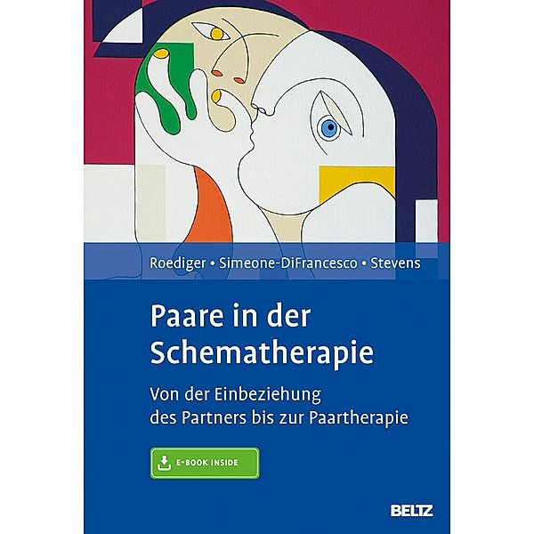 Paare in der Schematherapie, m. 1 Buch, m. 1 E-Book, Eckhard Roediger, Chiara Simeone-DiFrancesco, Bruce A. Stevens