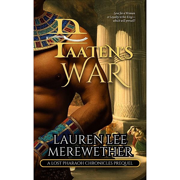 Paaten's War (The Lost Pharaoh Chronicles Prequel Collection, #3) / The Lost Pharaoh Chronicles Prequel Collection, Lauren Lee Merewether