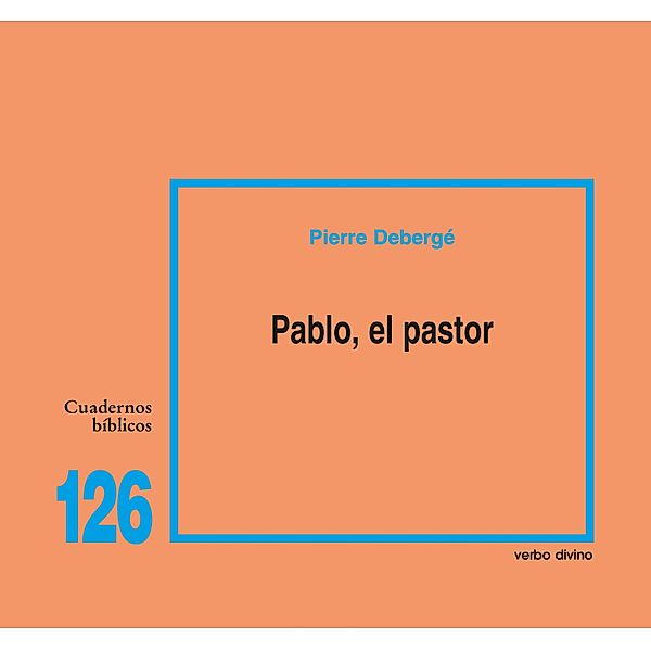 Pablo, el pastor / Cuadernos Bíblicos, Pierre Debergé