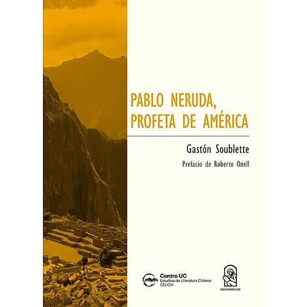 Pablo Neruda, profeta de América, Gastón Soublette