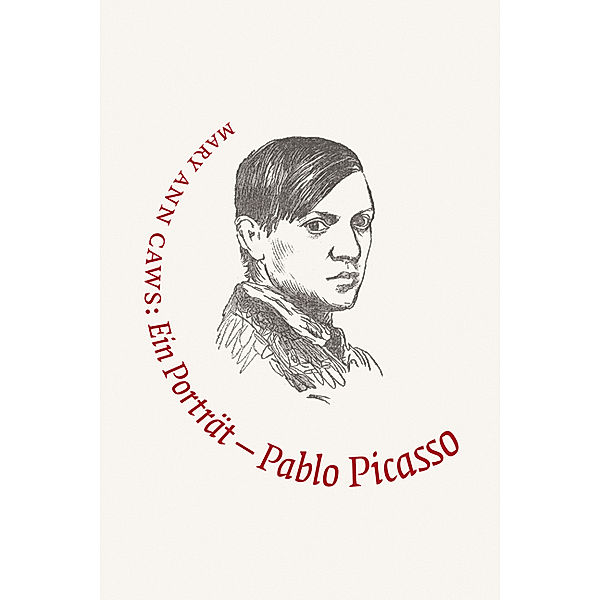 Pablo Picasso. Ein Porträt, Mary A. Caws
