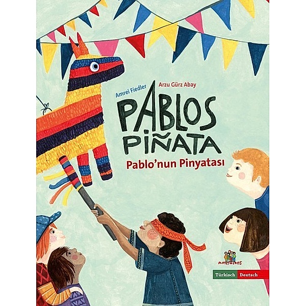 Pablos Piñata / Pablo'nun Pinyatasi, deutsch-türkisch, Arzu Gürz Abay
