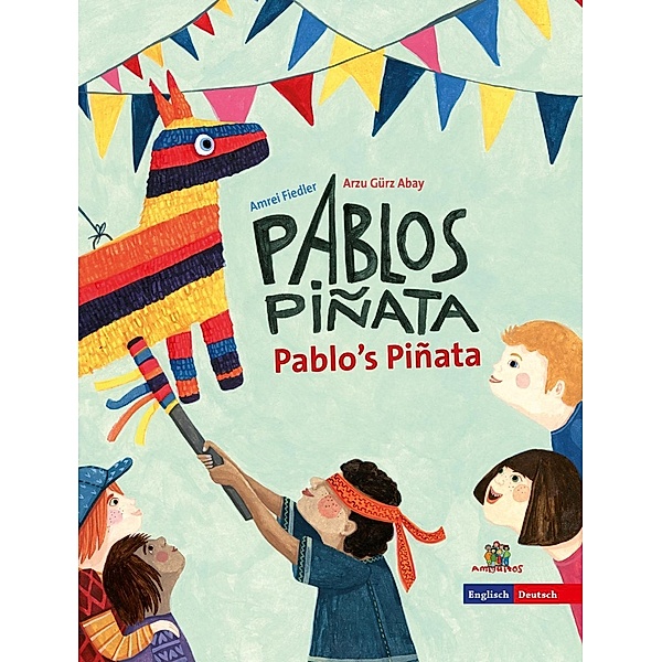 Pablos Piñata / Pablos's Piñata, deutsch-englisch, Arzu Gürz Abay