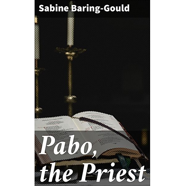 Pabo, the Priest, Sabine Baring-Gould