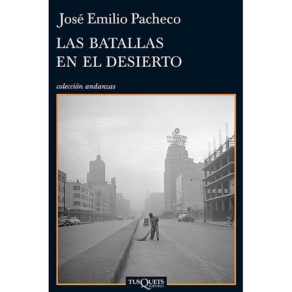 Pacheco, J: Batallas en el desierto, José Emilio Pacheco