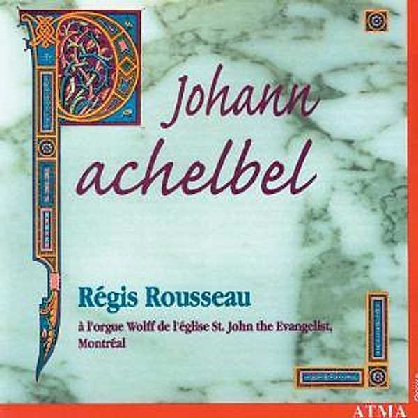 Pachelbel: Organ Works, Regis Rousseau