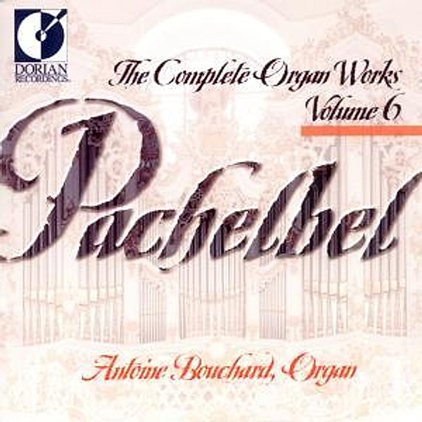 Pachelbel Orgelwerke Vol.6, Antoine Bouchard