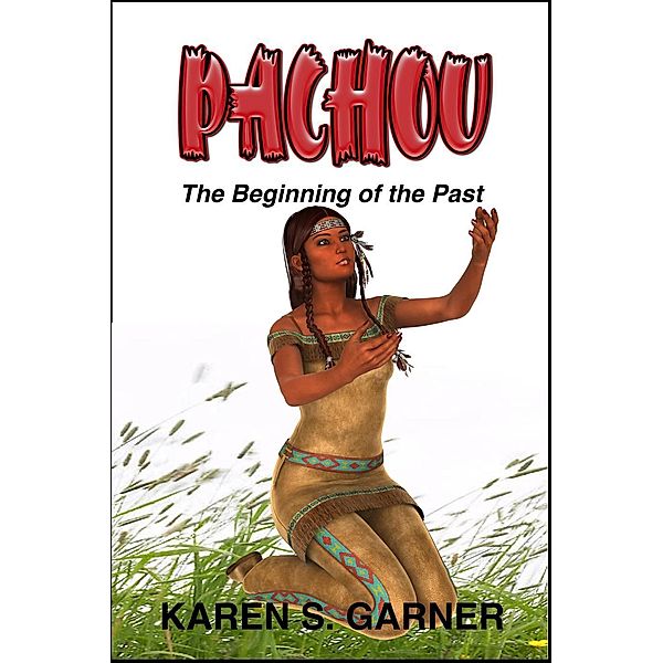 PACHOU: The Beginning of the Past, Karen Garner