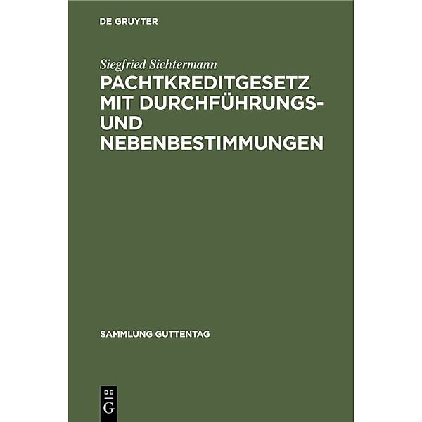 Pachtkreditgesetz mit Durchführungs- und Nebenbestimmungen, Siegfried Sichtermann