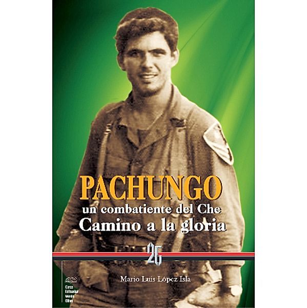 Pachungo, un combatiente del Che, Mario Luis López Isla