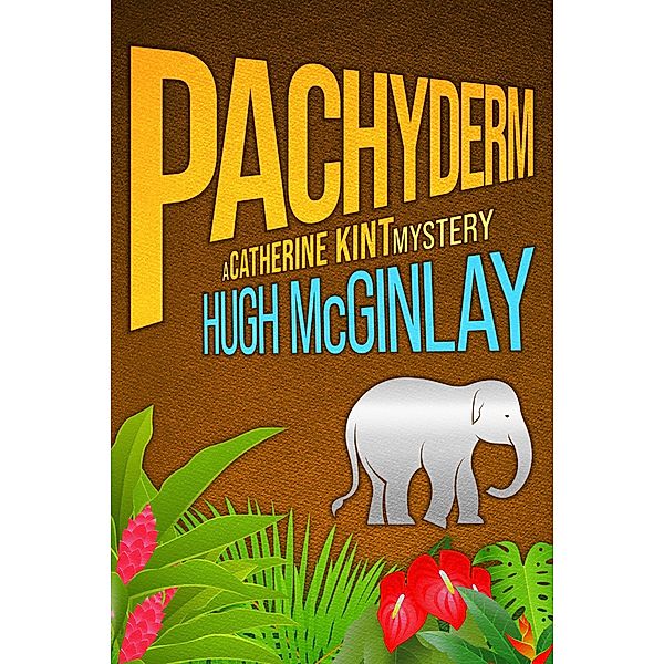 Pachyderm / A Catherine Kint Mystery Bd.2, Hugh McGinlay