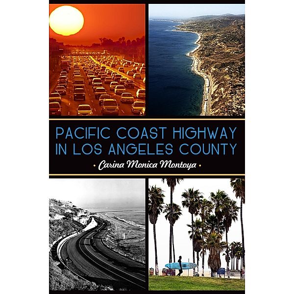Pacific Coast Highway in Los Angeles County, Carina Monica Montoya