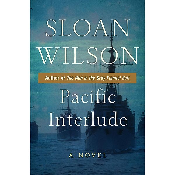 Pacific Interlude, Sloan Wilson