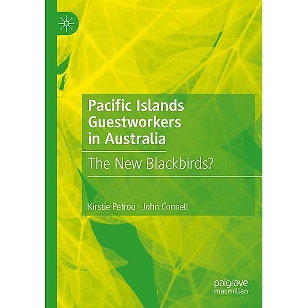 Pacific Islands Guestworkers in Australia, Kirstie Petrou, John Connell