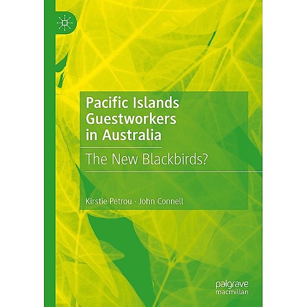 Pacific Islands Guestworkers in Australia / Progress in Mathematics, Kirstie Petrou, John Connell