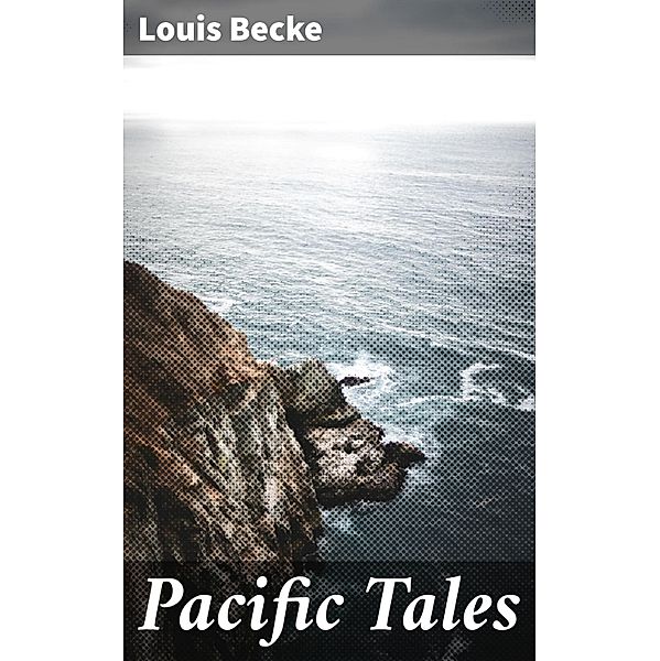 Pacific Tales, Louis Becke