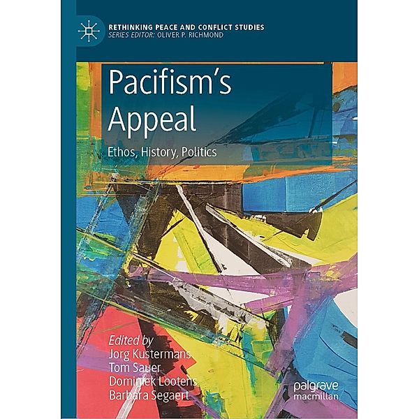 Pacifism's Appeal / Rethinking Peace and Conflict Studies