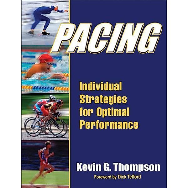 Pacing: Individual Strategies for Optimal Performance, Kevin Thompson