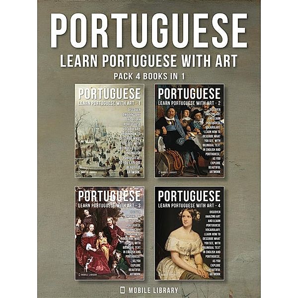 Pack 4 Books in 1 - Portuguese - Learn Portuguese with Art / Learn Portuguese With Art Bd.5, Mobile Library