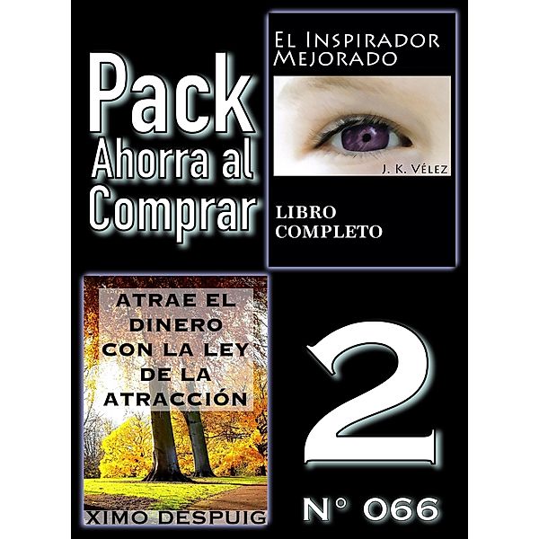 Pack Ahorra al Comprar 2 (Nº 066): Atrae el dinero con la ley de la atracción & El Inspirador Mejorado, Ximo Despuig, J. K. Vélez