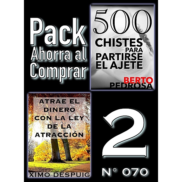 Pack Ahorra al Comprar 2 (Nº 070): Atrae el dinero con la ley de la atracción & 500 Chistes para partirse el ajete, Berto Pedrosa, Ximo Despuig