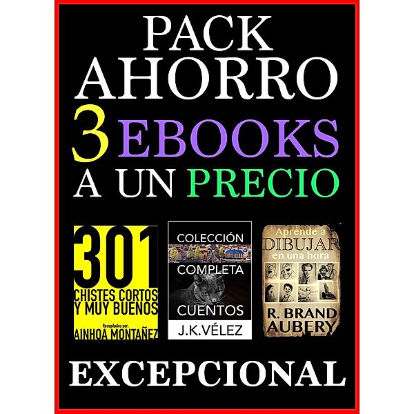 Pack Ahorro, 3 ebooks A un Precio Excepcional, Ainhoa Montañez, R. Brand Aubery, J. K. Vélez, Sofía Cassano
