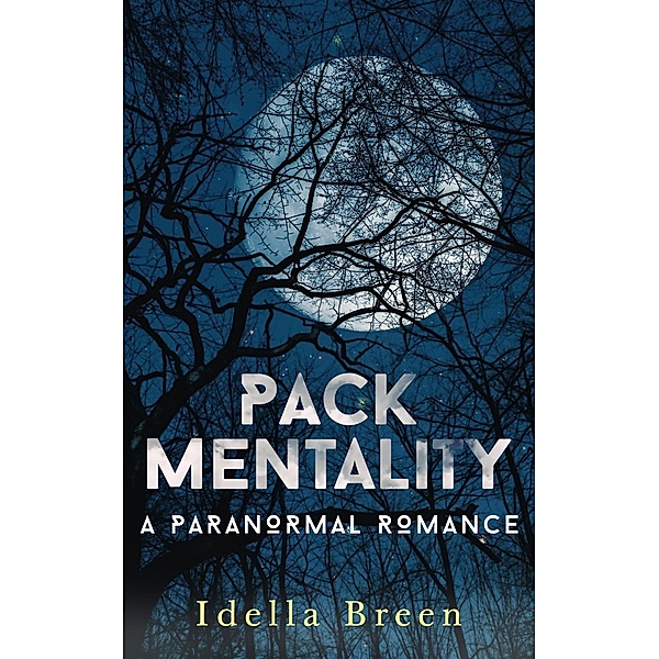 Pack Mentality (Fire & Ice, #4) / Fire & Ice, Idella Breen