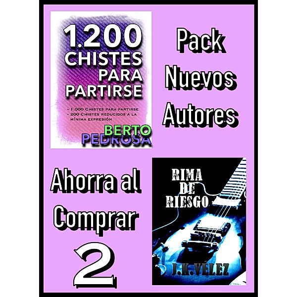 Pack Nuevos Autores Ahorra al Comprar 2: 1200 Chistes para partirse & Rima de Riesgo, Berto Pedrosa, J. K. Vélez