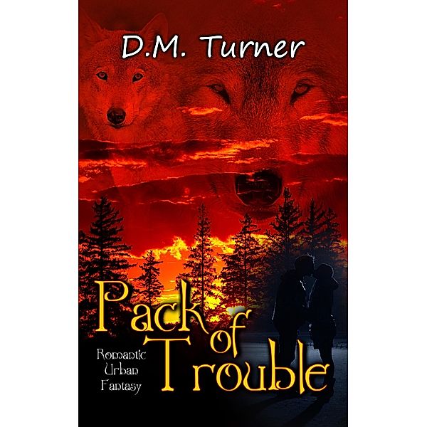 Pack of Trouble (Campbell Wildlife Preserve, #5) / Campbell Wildlife Preserve, D. M. Turner