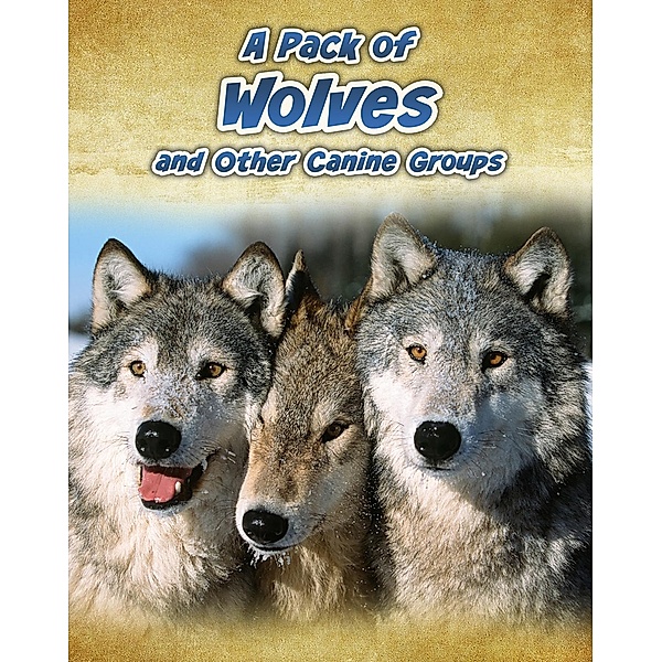 Pack of Wolves, Anna Claybourne