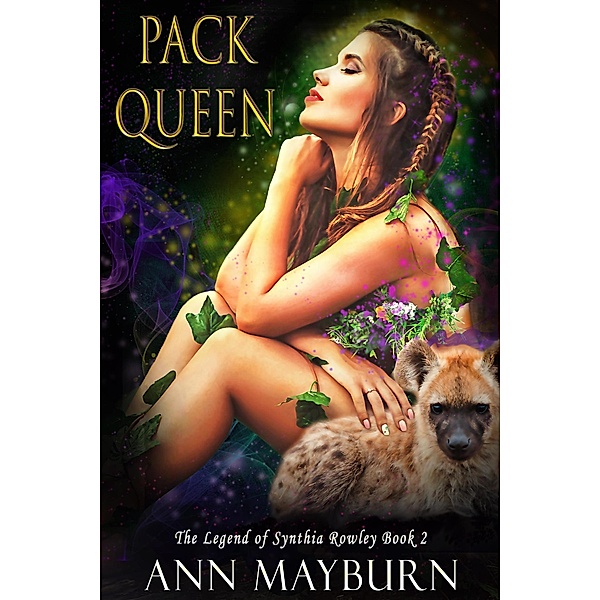 Pack Queen (The Legend of Synthia Rowley, #2) / The Legend of Synthia Rowley, Ann Mayburn