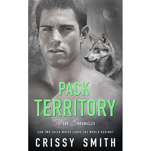 Pack Territory / Were Chronicles Bd.3, Crissy Smith