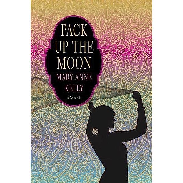 Pack Up the Moon, Mary Anne Kelly