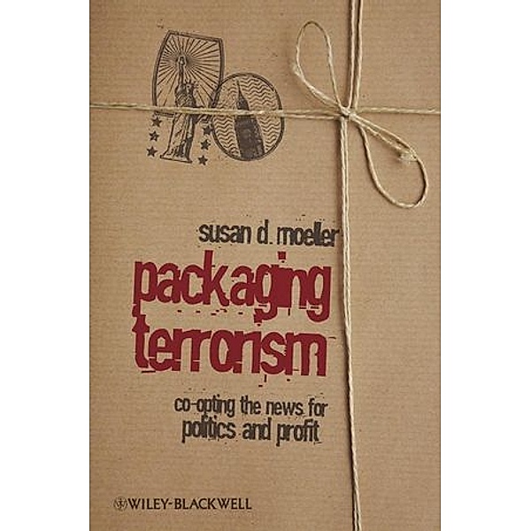 Packaging Terrorism, Susan Moeller
