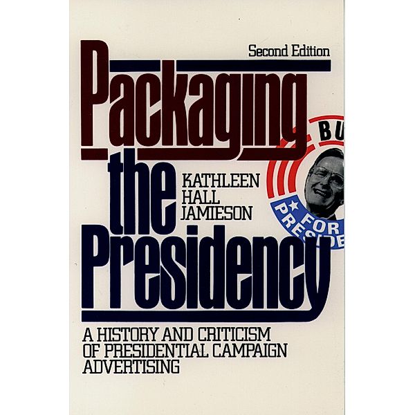 Packaging The Presidency, Kathleen Hall Jamieson