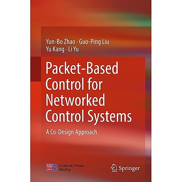 Packet-Based Control for Networked Control Systems, Yun-Bo Zhao, Guo-Ping Liu, Yu Kang, Li Yu