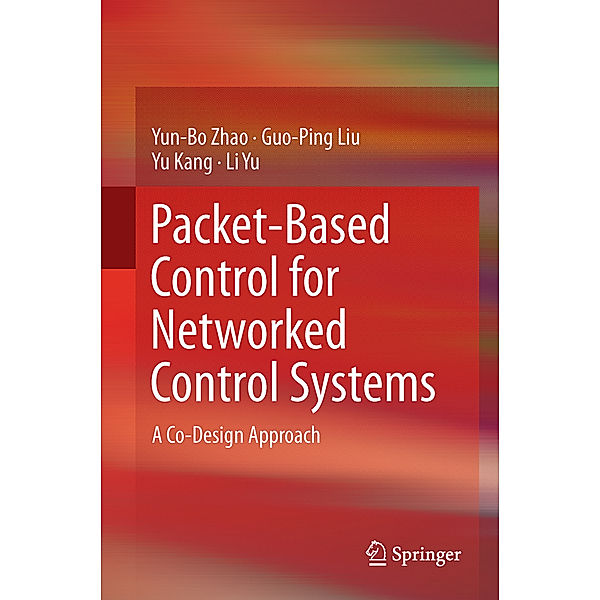 Packet-Based Control for Networked Control Systems, Yun-Bo Zhao, Guo-Ping Liu, Yu Kang, Li Yu