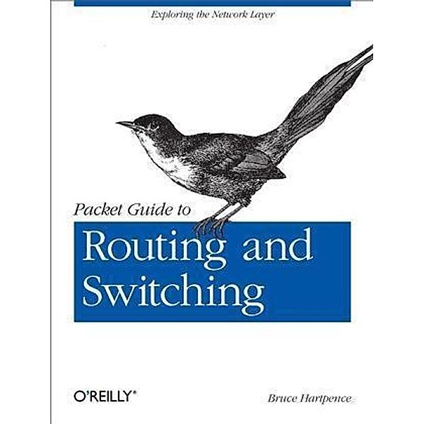 Packet Guide to Routing and Switching, Bruce Hartpence