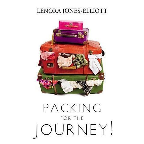 Packing for the Journey!, Lenora Jones-Elliott