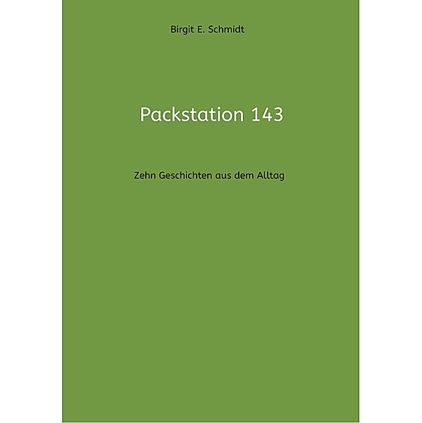 Packstation 143, Birgit E. Schmidt