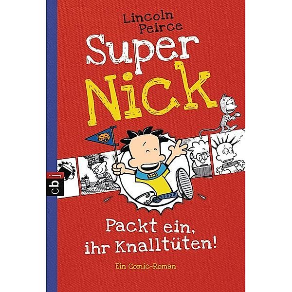 Packt ein, ihr Knalltüten! / Super Nick Bd.4, Lincoln Peirce