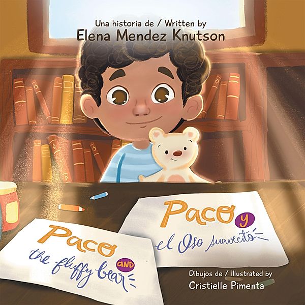 Paco and the Fluffy Bear Paco Y El Oso Suavecito, Elena Mendez Knutson