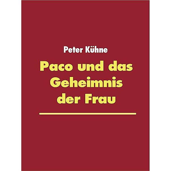 Paco und das Geheimnis der Frau, Peter Kühne