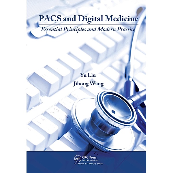 PACS and Digital Medicine, Yu Liu, Jihong Wang