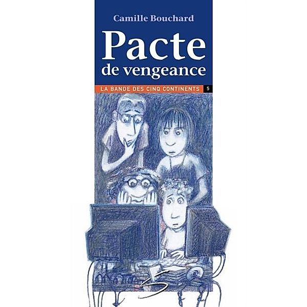 Pacte de vengeance / Soulieres editeur, Camille Bouchard