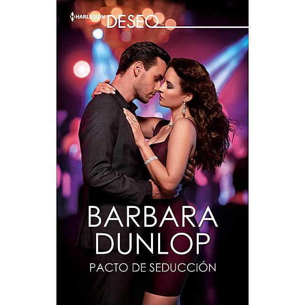 Pacto de seducción / Deseo, Barbara Dunlop